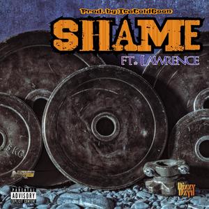 Shame (feat. Dizzy Dzyn & Lawrence) [Explicit]