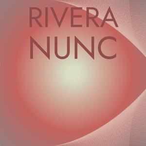 Rivera Nunc