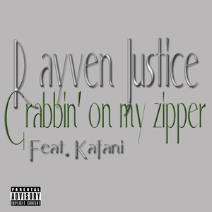 Grabbin' on My Zipper(feat. Kafani) (Explicit)