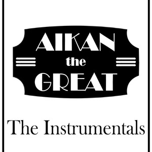 Aikan the Great - Instrumentals