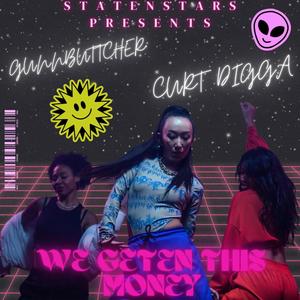 WE GETEN THIS MONEY (feat. Gunnbuttcha & Curt Digga) (Explicit)