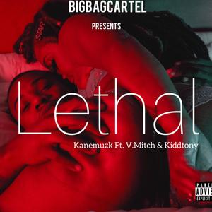 Lethal (Explicit)