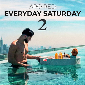 Everyday Saturday 2.0 (Explicit)