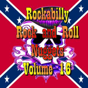 Rockabilly Rock and Roll Nuggets Volume 16 - The Rare, The Rarer and The Rarest Rockers