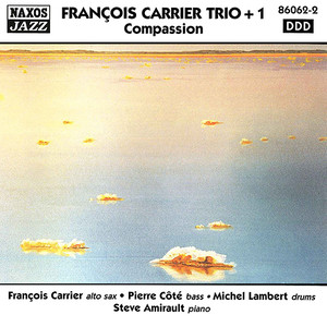 Francois Carrier Trio + 1: Compassion