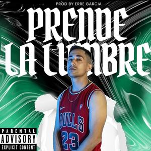 Prende la lumbre (Explicit)