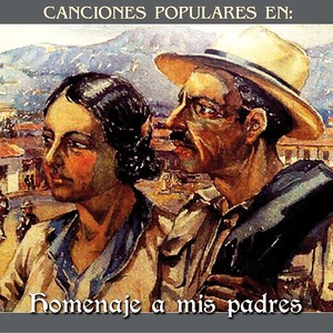 Canciones Populares en Homenaje a Mis Padres