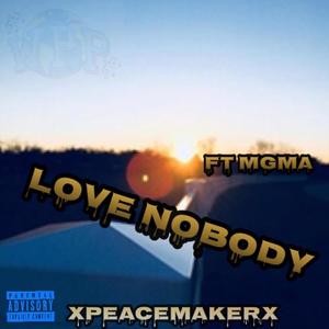 Love Nobody (feat. MGMA) [Explicit]