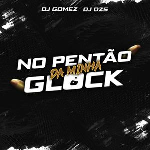 No Pentão da Minha Glock (Explicit)