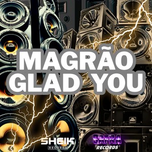 MC LUIS DO GRAU - MAGRÃO GLAD YOU (Explicit)