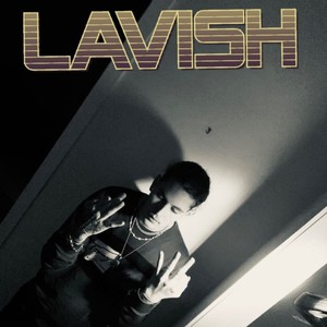 Lavish (feat. Tapout hessy) [Explicit]