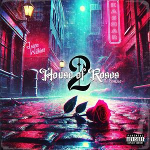 House of Roses 2: The Remixes (Explicit)