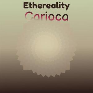 Ethereality Carioca