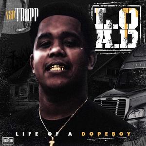 LOAD (Life of a Dopeboy) 2018 [Explicit]