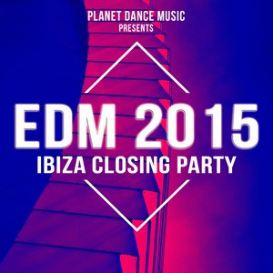 EDM 2015 Ibiza Closing Party