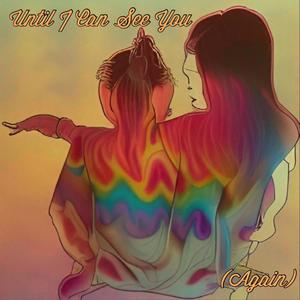 Until I Can See You (Again)