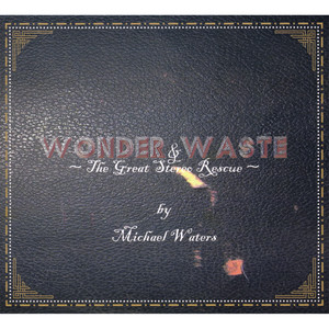 Wonder & Waste (The Great Stereo Rescue)