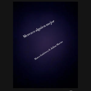 Merezco alguien mejor (feat. Julián Macías)