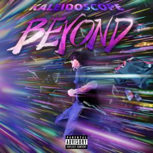 Kaleidoscope: BEYOND (Explicit)