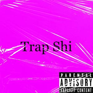 Trap Shi (Explicit)