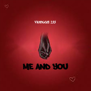 Me And You