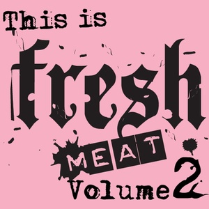 This Is Fresh Meat Vol. 2