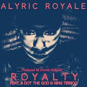 Royalty (feat. B Dot the God & King Tersoo) [Explicit]