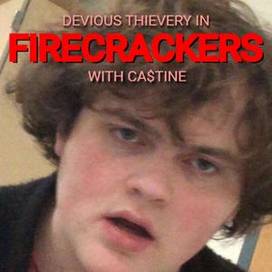 FIRECRACKERS (feat. Ca$tine) [Explicit]