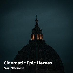 Cinematic Epic Heroes