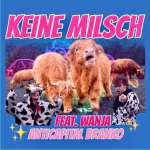 Keine Milsch (feat. Wanja) (Explicit)