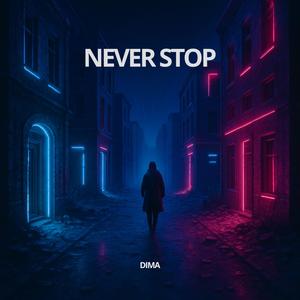 NEVER STOP