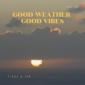 Good Weather Good Vibes (Explicit)