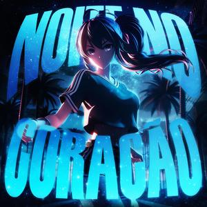 NOITE NO CORAÇÃO (Super Slowed)