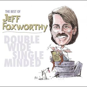 The Best of Jeff Foxworthy: Double Wide, Single Minded (U.S. Version)