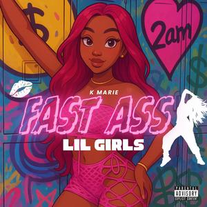 Fast Lil Girls (& Boys Too) (Explicit)