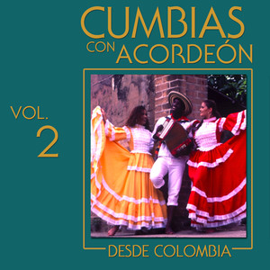 Cumbias Con Acordeón Desde Colombia (Vol. 2)