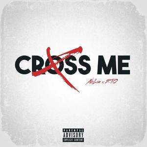 Cross Me (Explicit)