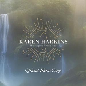 The Magic Is Within You Official Theme Song for Karen Harkins