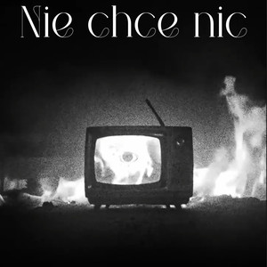 Nie chcę nic (Explicit)