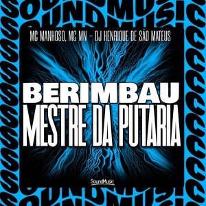 BERIMBAU MESTRE DA PUTARIA (Explicit)