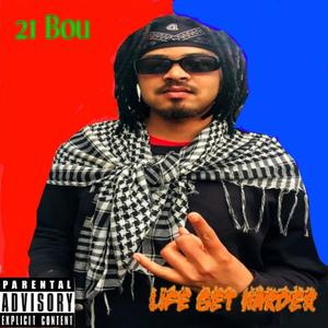Life Get Harder (Explicit)