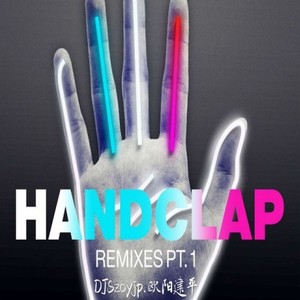 HandClap〔DJSzoyjp.欧阳建平〕Remix