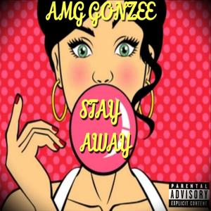 STAY AWAY (Explicit)