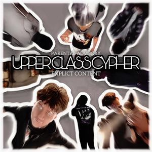 Upper Class Cypher (feat. Trizzy, Muzji, Marco, Lil herby, D33P & Noluvdc) (Explicit)