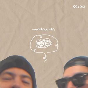 overthink this (feat. Jim Flowers) (Explicit)