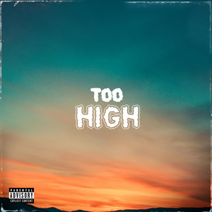 Too High (Explicit)