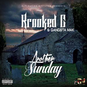 Another Sunday (feat. Krooked C & Gangsta Mak) [Explicit]