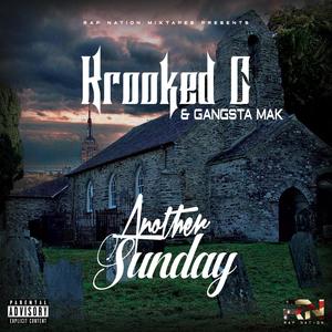 Another Sunday (feat. Krooked C & Gangsta Mak) (Explicit)
