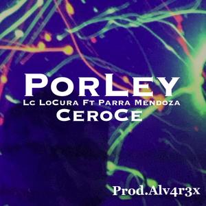 Por Ley (feat. Parra Mendoza) (Explicit)