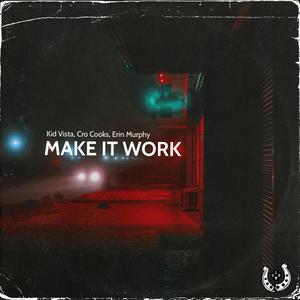 Make It Work (feat. Cro Cooks & Erin Murphy) [Explicit]